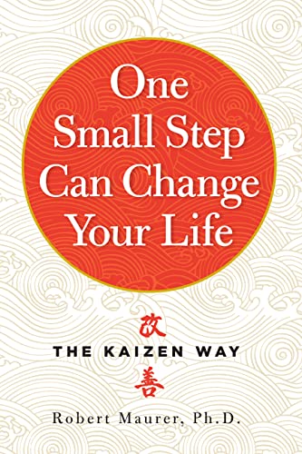 One Small Step Can Change Your Life by Robert Maurer, Ph.D. - Book Cover