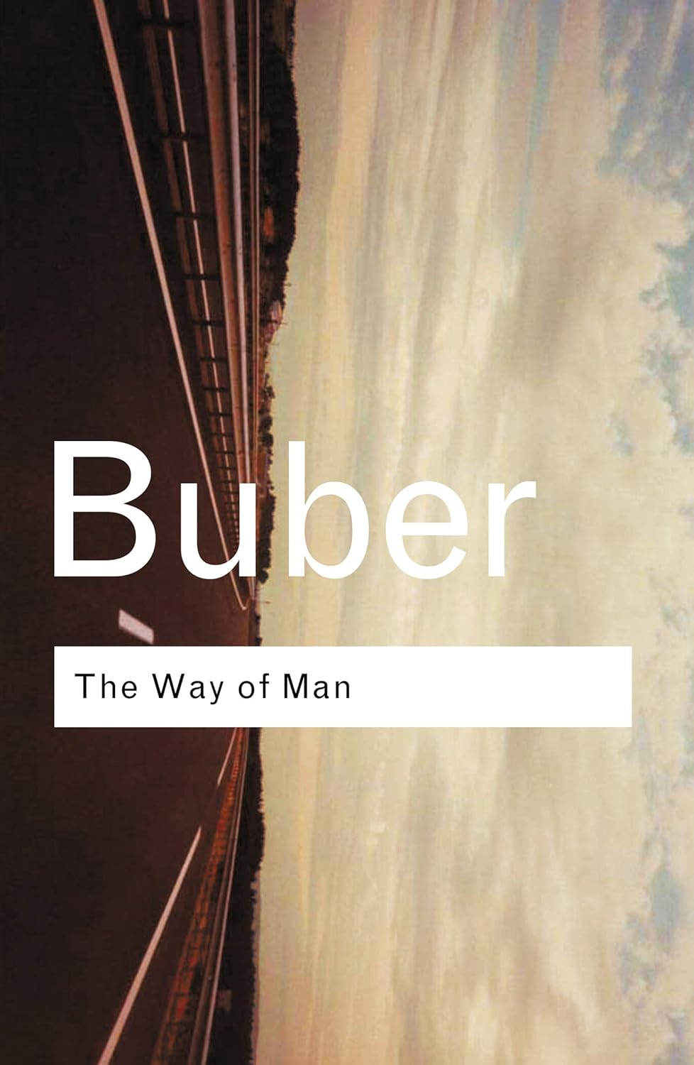 Book Cover: The Way of Man: According to Hasidic Teaching by Martin Buber